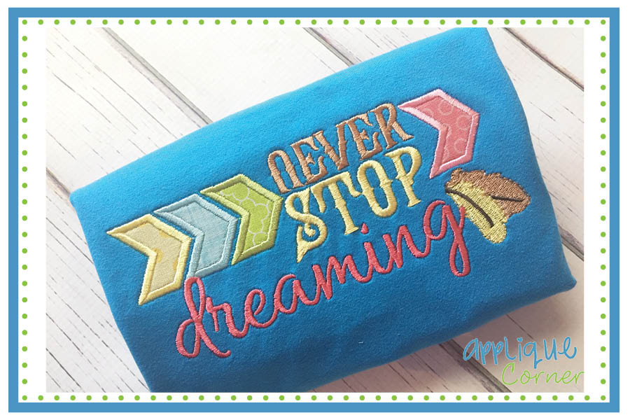 Never Stop Dreaming Applique Design
