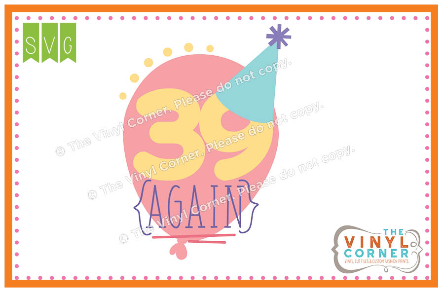 Birthday 39 Again Cuttable SVG Clipart Design