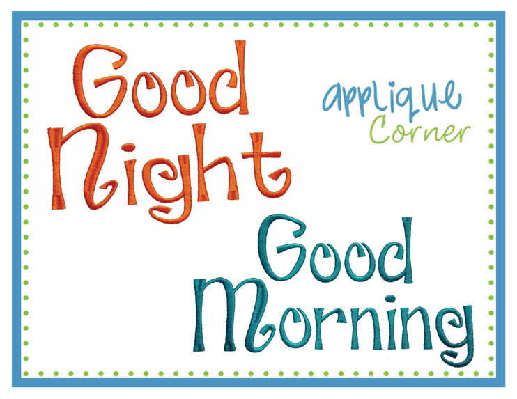 Good Morning / Good Night Embroidery Design