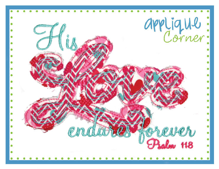 His Love Endures Forever Applique Design