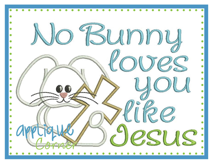No Bunny Loves Jesus Applique Design