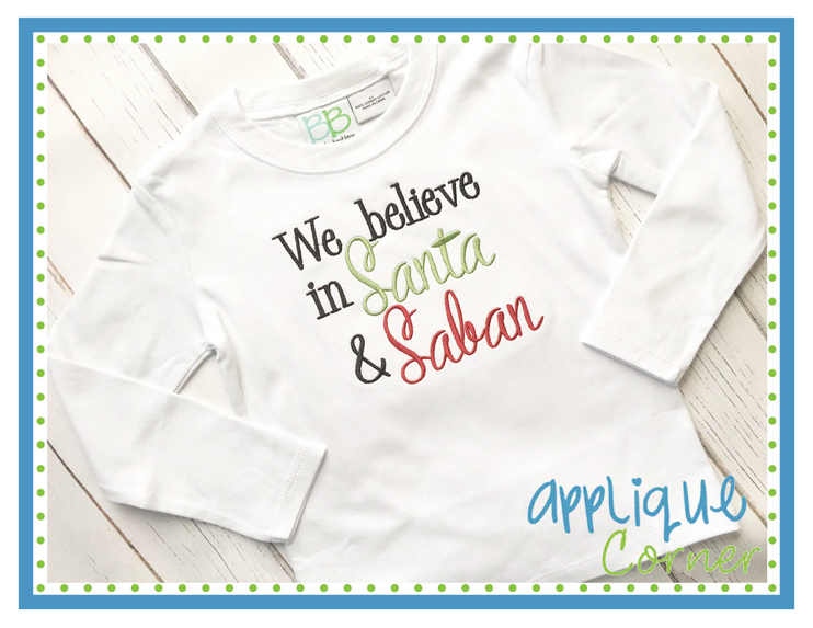 We Believe in Santa and Saban Embroidery Design