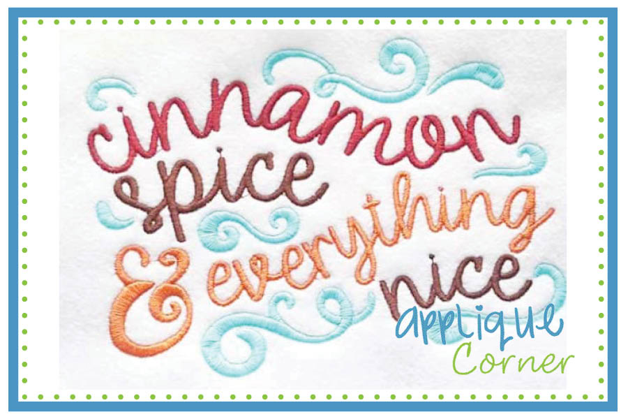 Cinnamon Spice and Everything Nice Embroidery Design