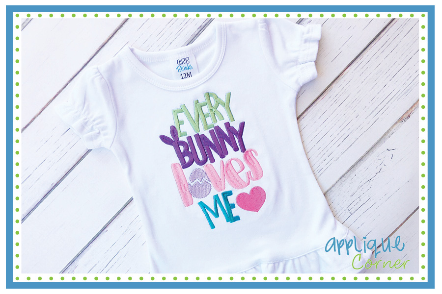Every Bunny Loves Me Embroidery Design