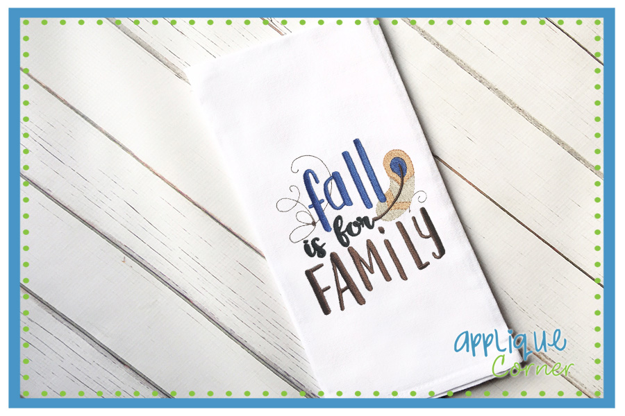 Fall Is For Family Embroidery Design