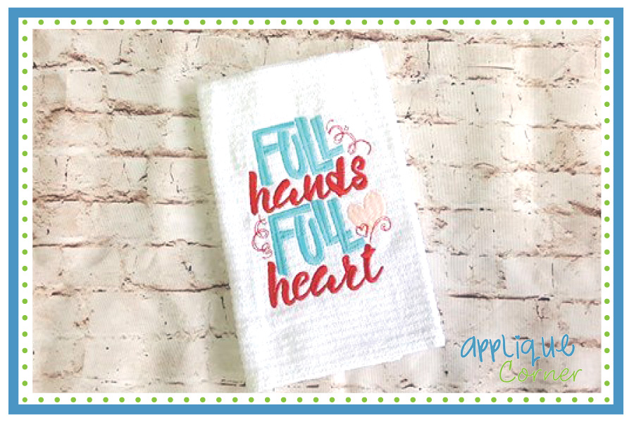 Full Hands Full Heart Embroidery Design
