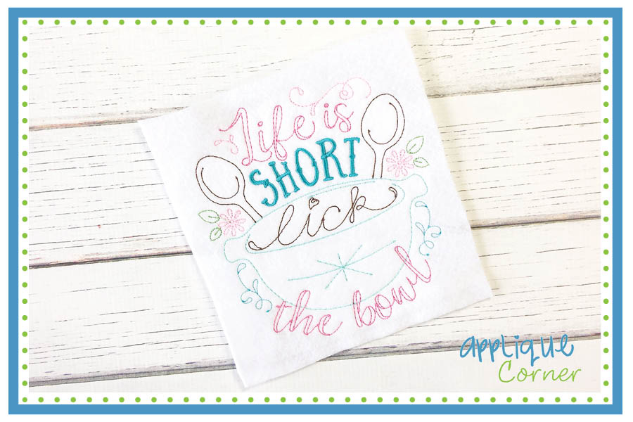 Life is Short Lick the Bowl Sketch Embroidery Design
