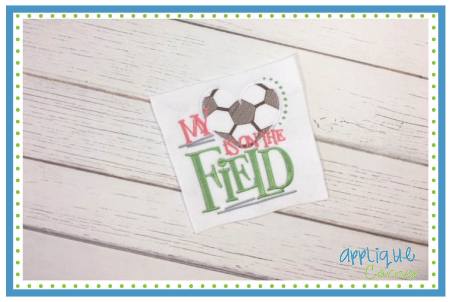 My Heart is On the Field Soccer Applique Design