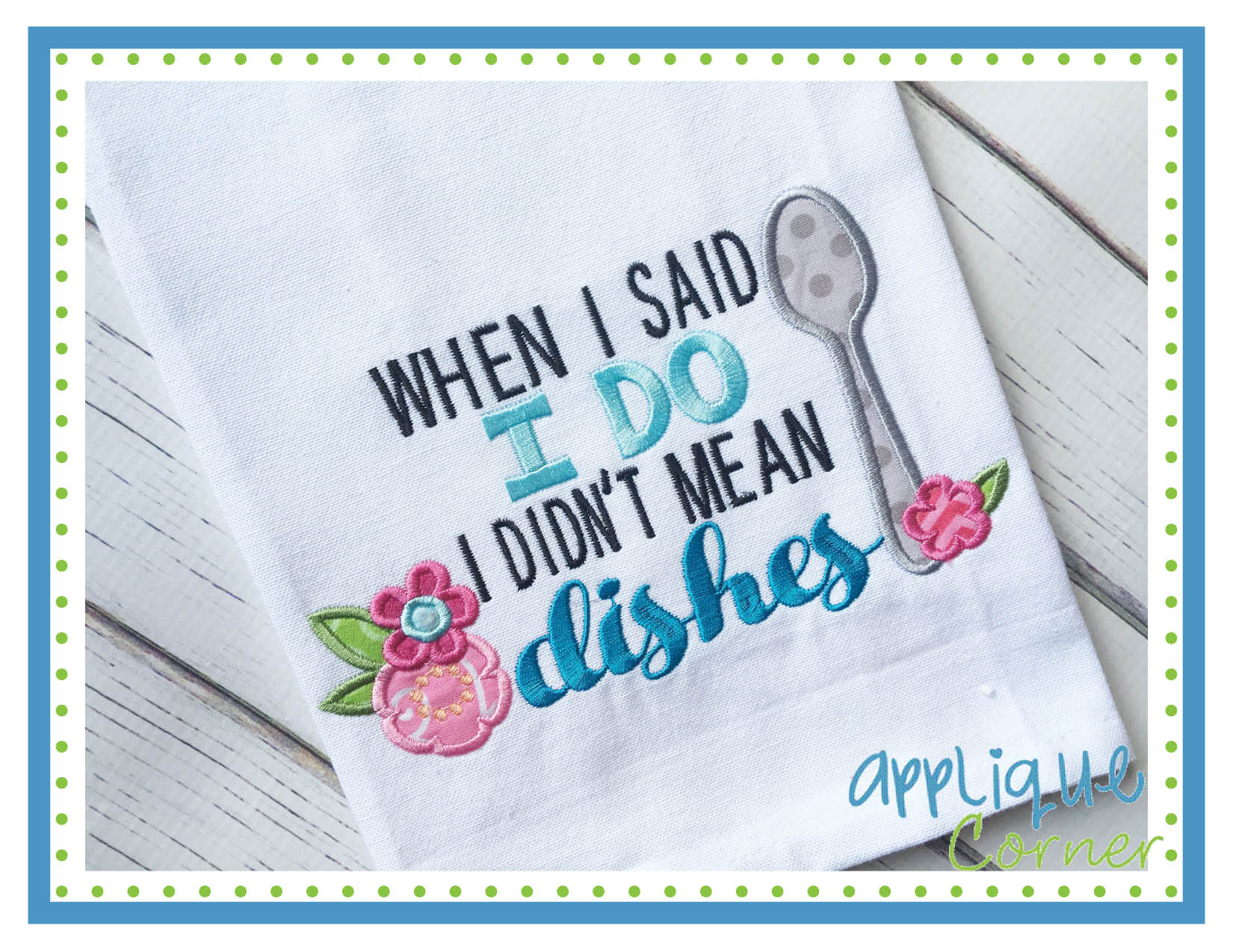 When I Said I Do Applique Design