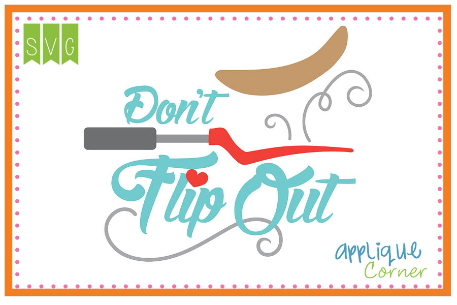 Don't Flip Out Cuttable SVG Clipart