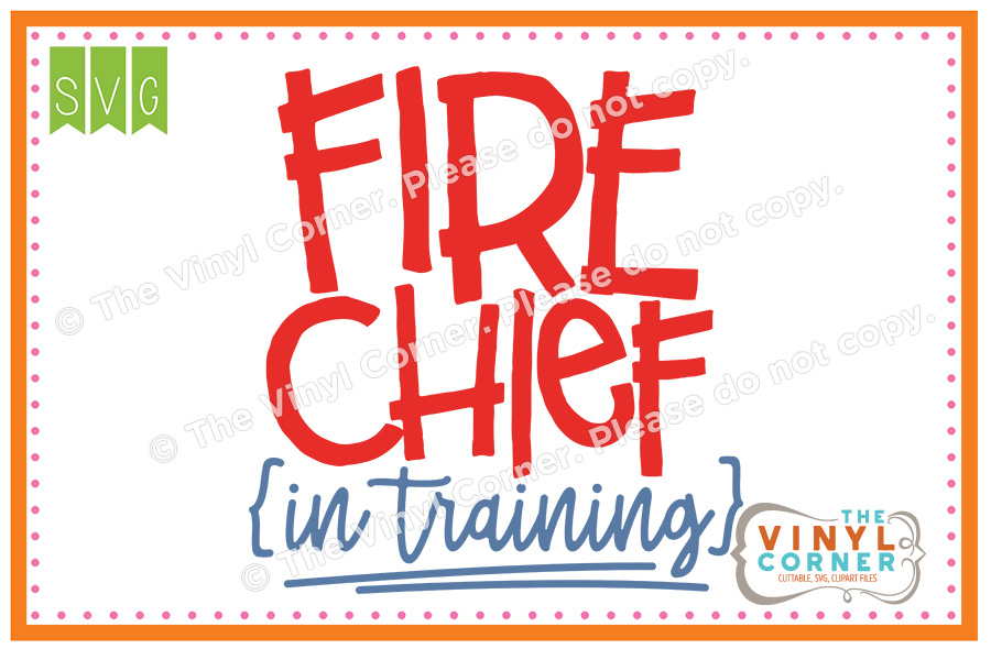Fire Chief In Training Cuttable SVG Clipart Design